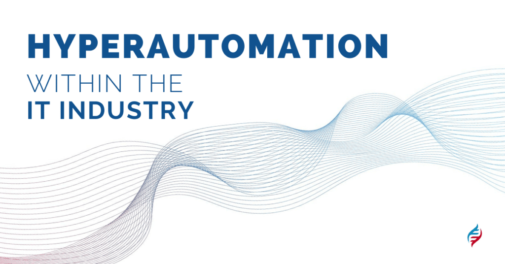 Hyperautomation within the IT Industry