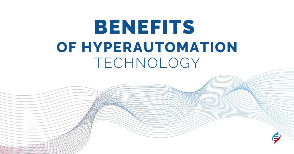 Benefits of Hyperautomation Technology