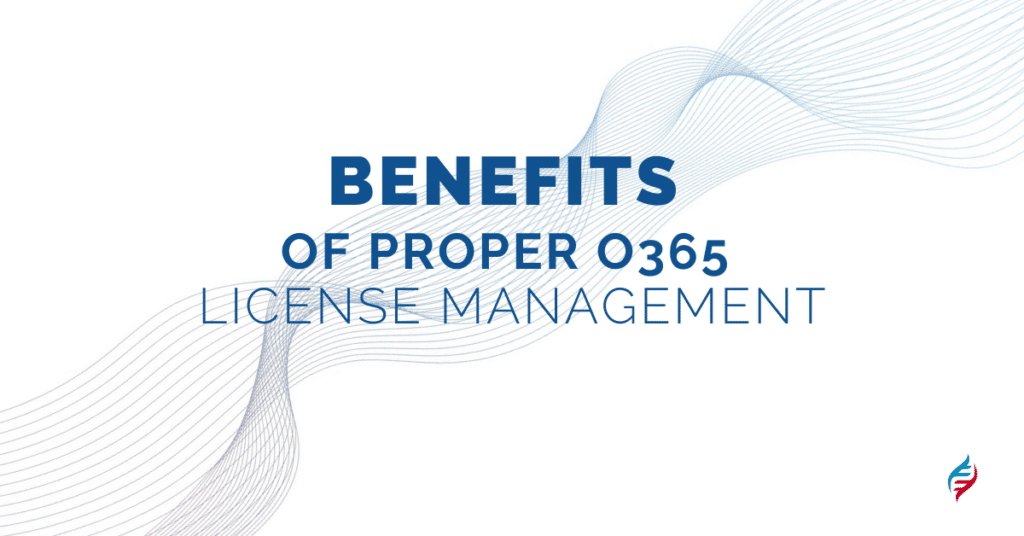 Benefits of Proper Office 365 License Management