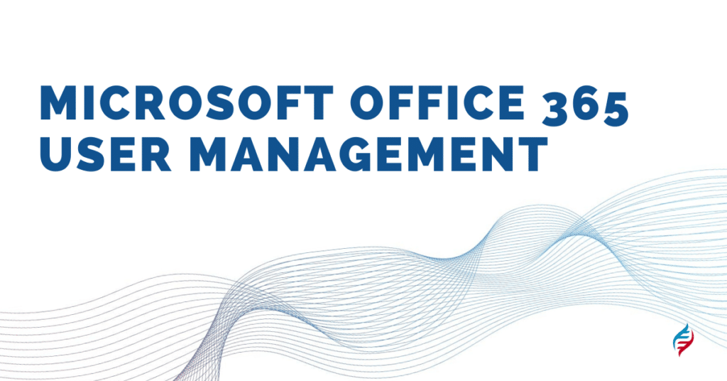 Microsoft Office 365 User Management