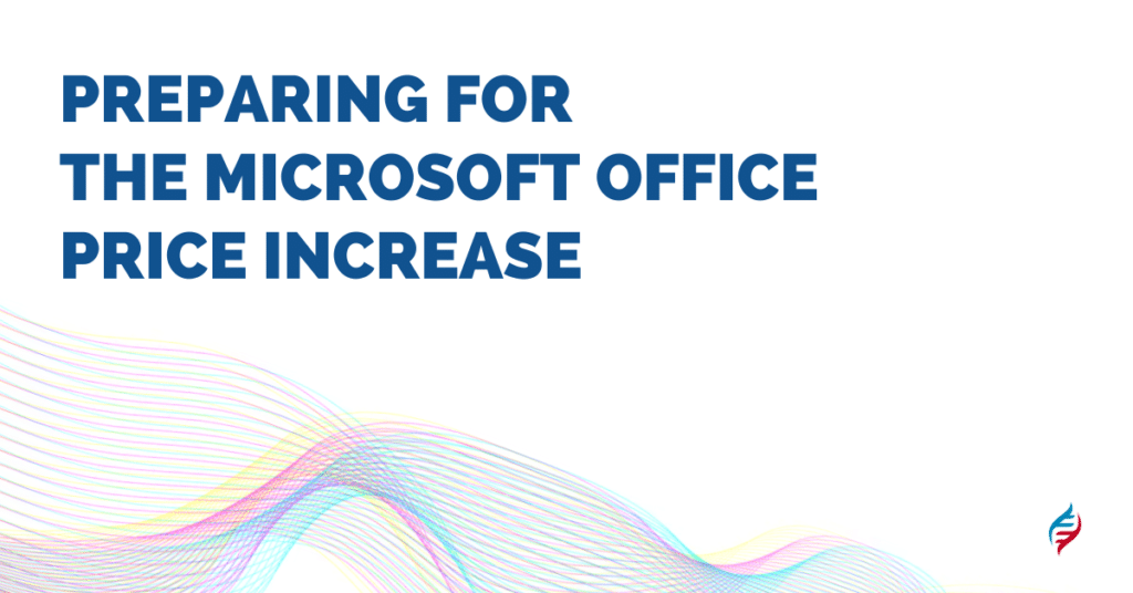 Preparing for the Microsoft Office Price Increase